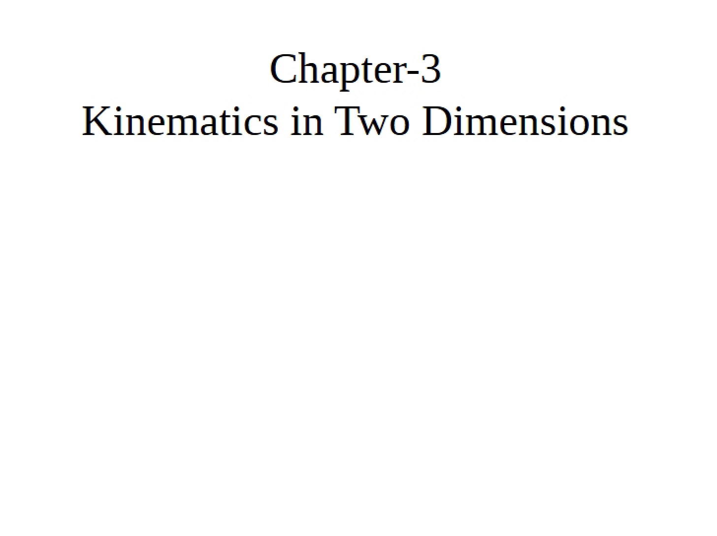 Kinematics in 2D (Chapter 3)