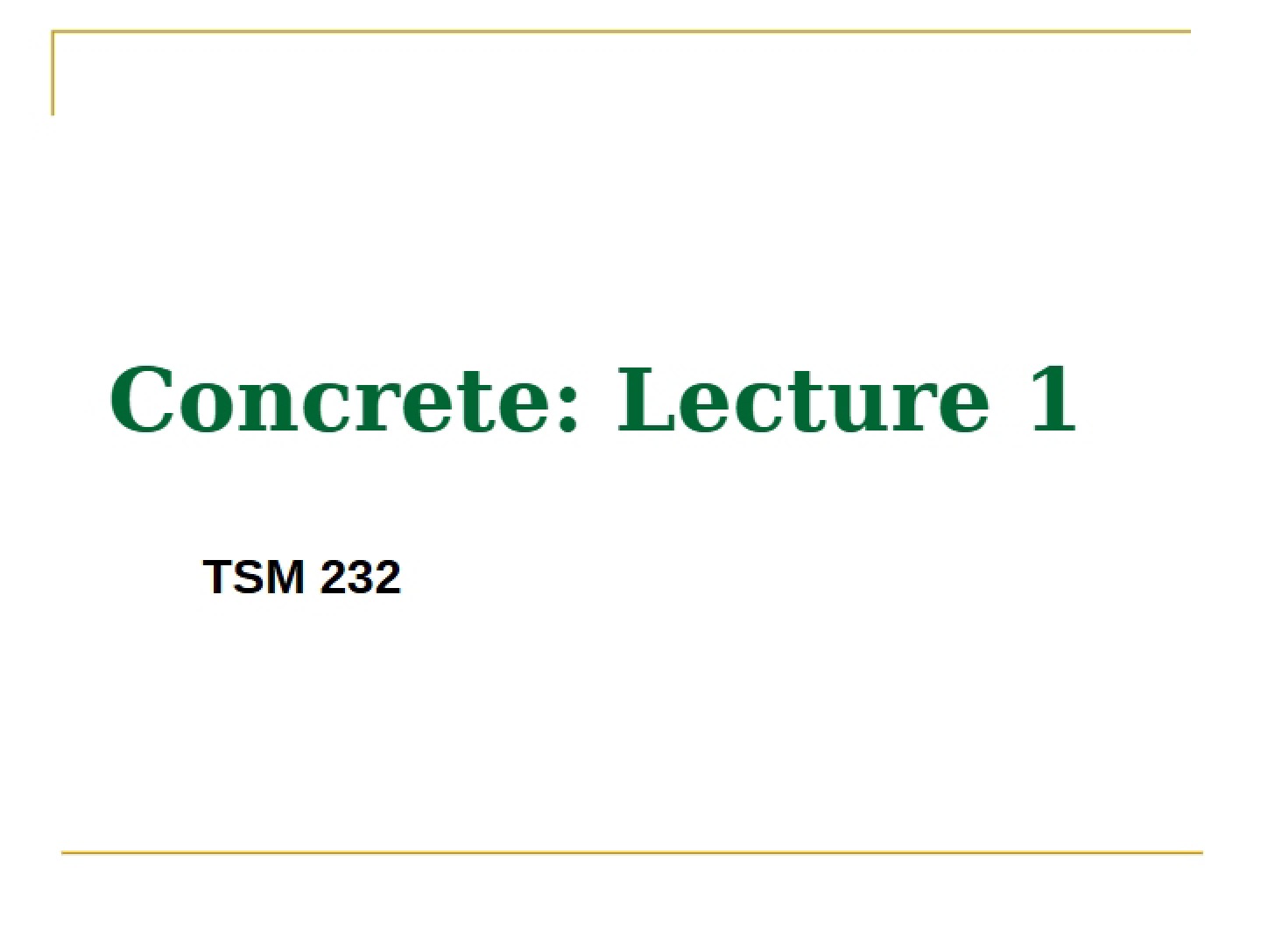 Lecture 1 Concrete