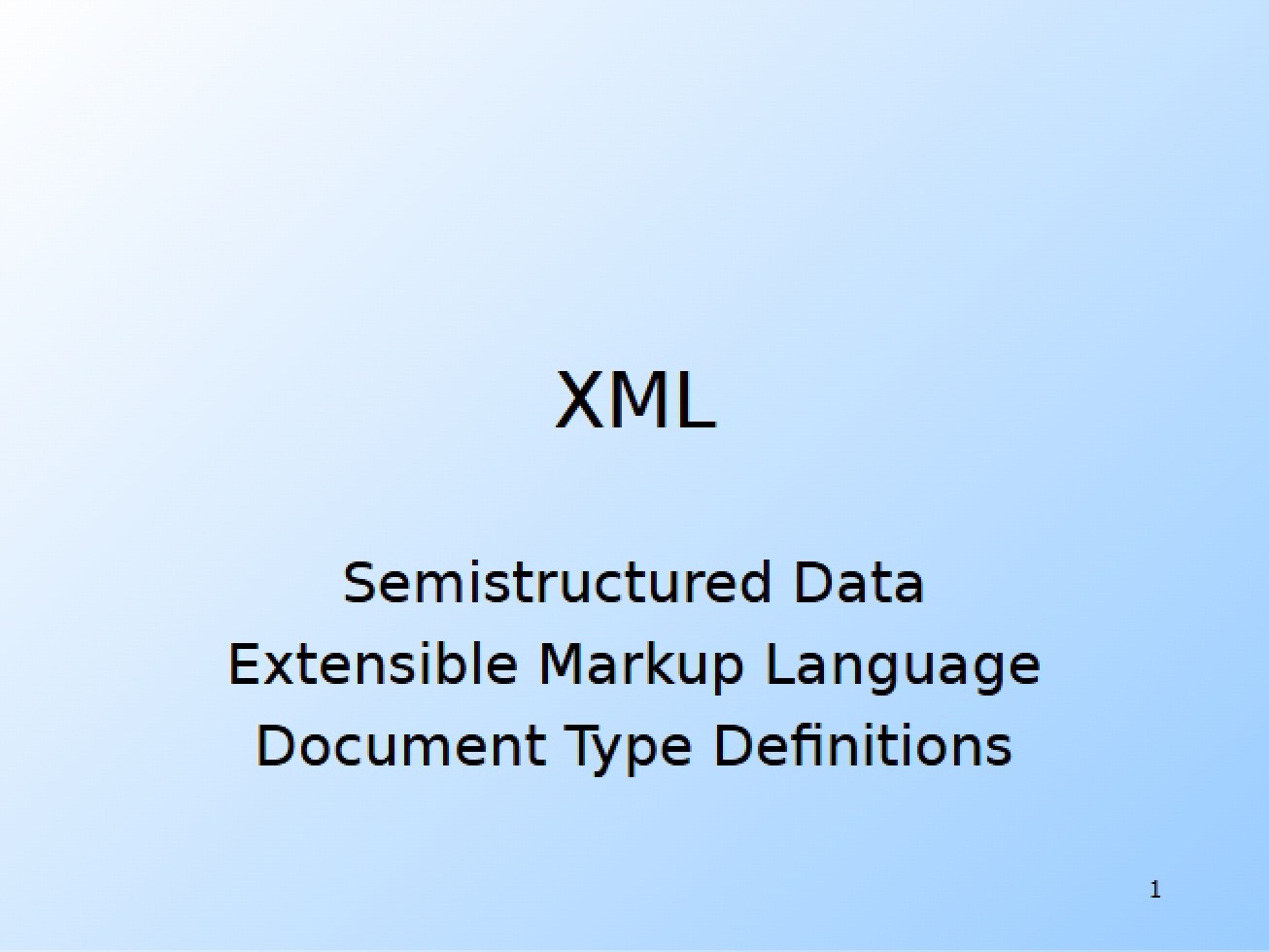 XML DTDs Semistructured Data