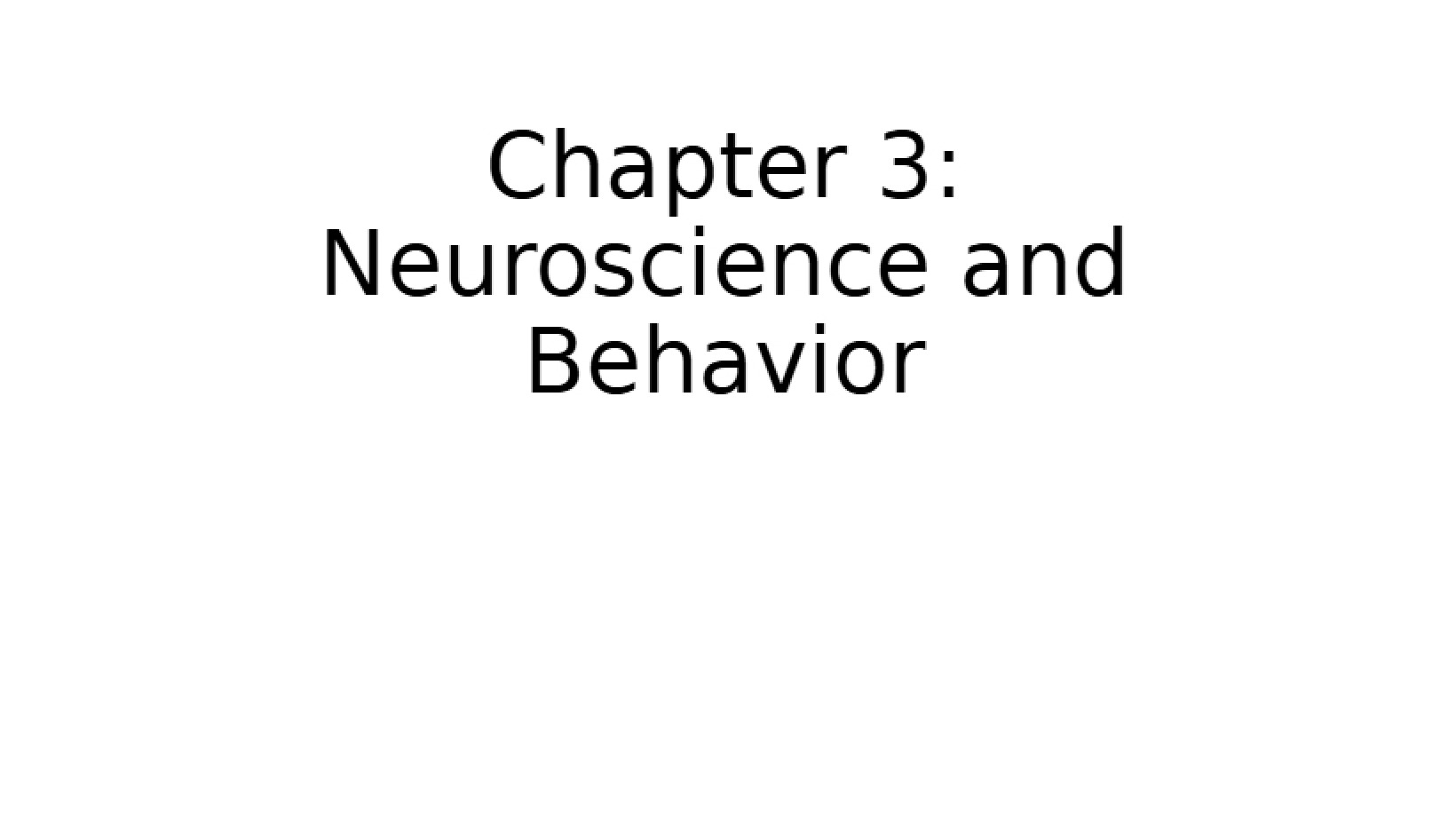 Behavior and Neuroscience Chapter Three