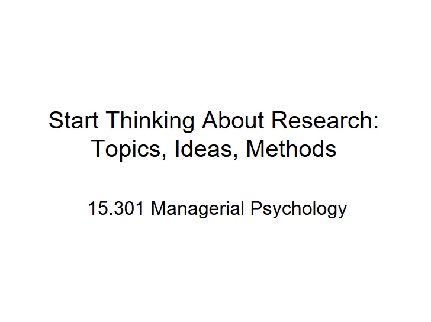 Methods, Topics, and Ideas