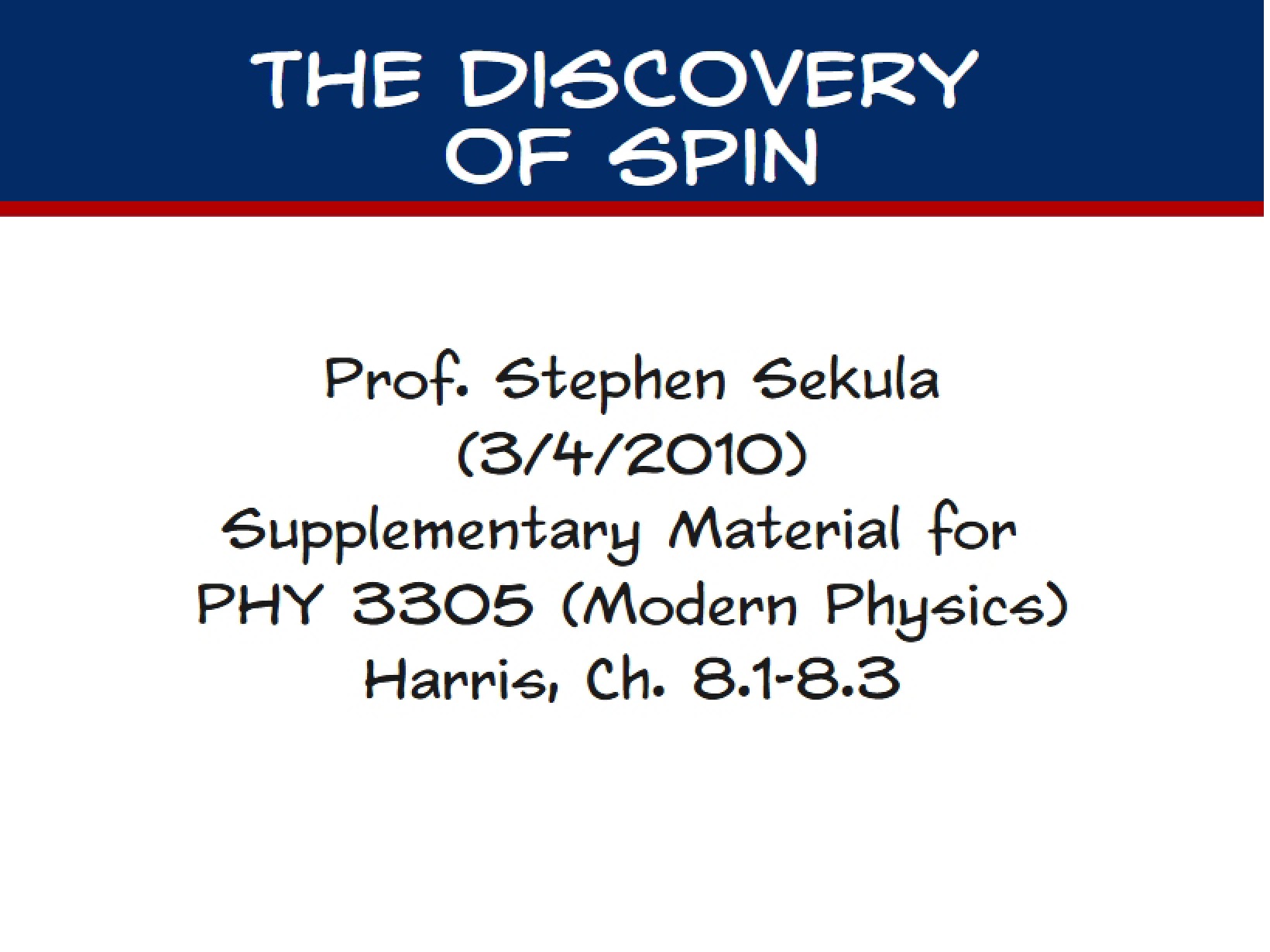 Spin Discovery