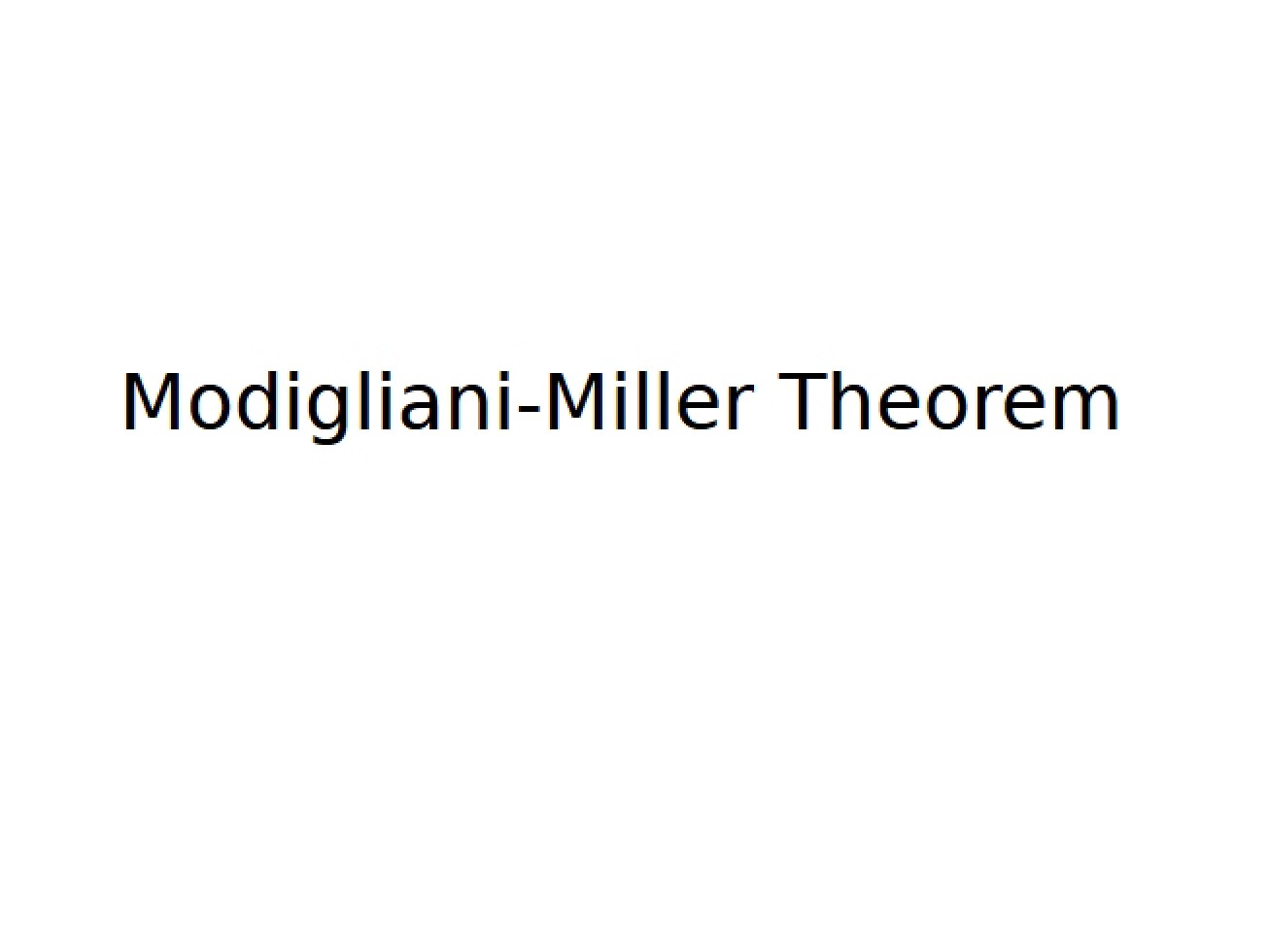 Modigliani-Miller Theorem Overview