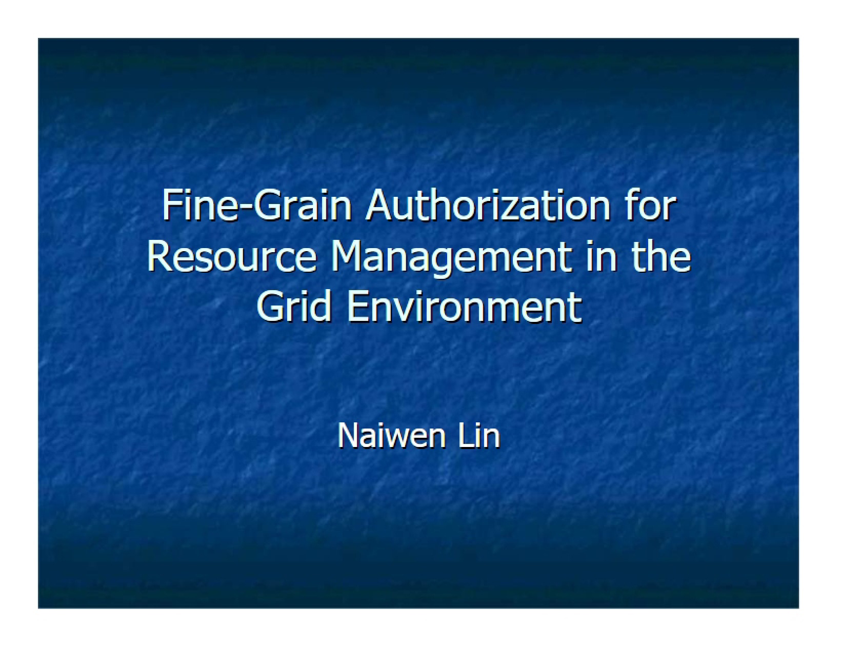 Grid Environment Fine-Grain Resource Authorization