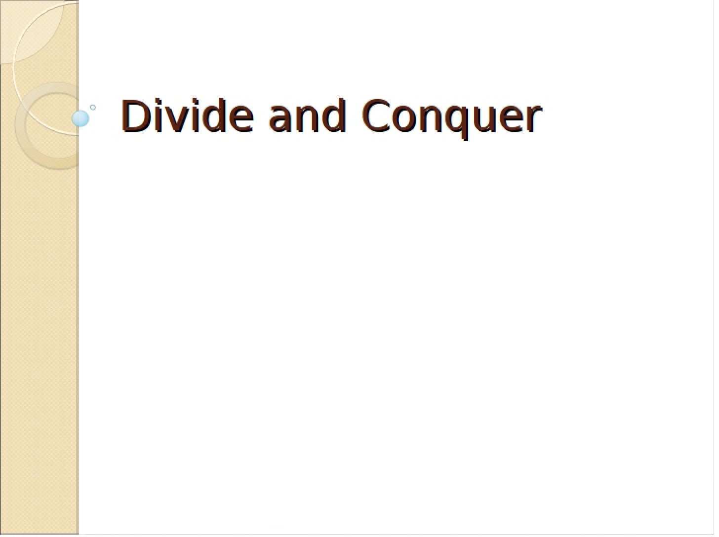 Conquer and Divide