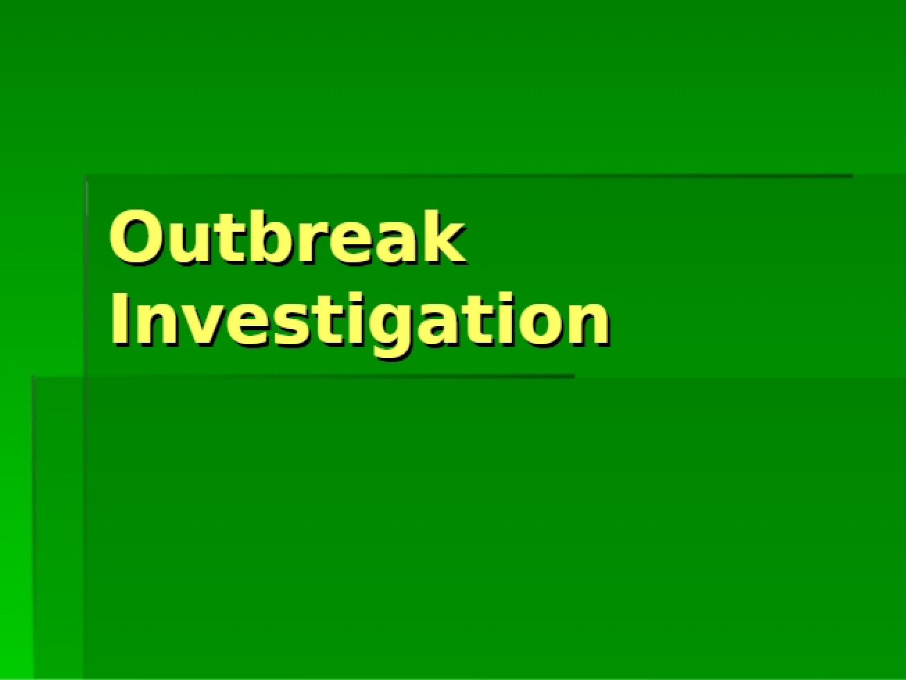 Investigation of Outbreaks