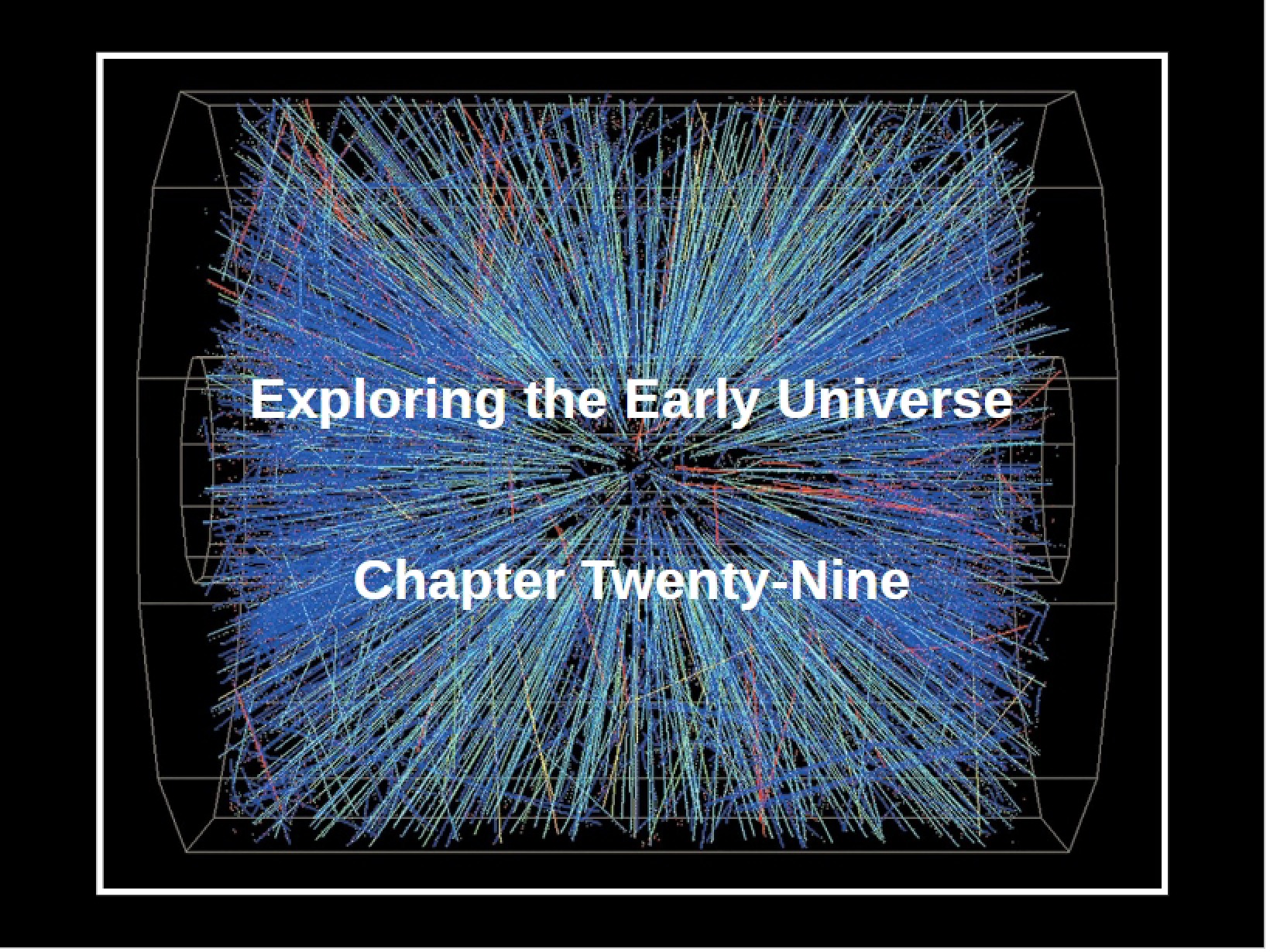 Early Universe Exploration