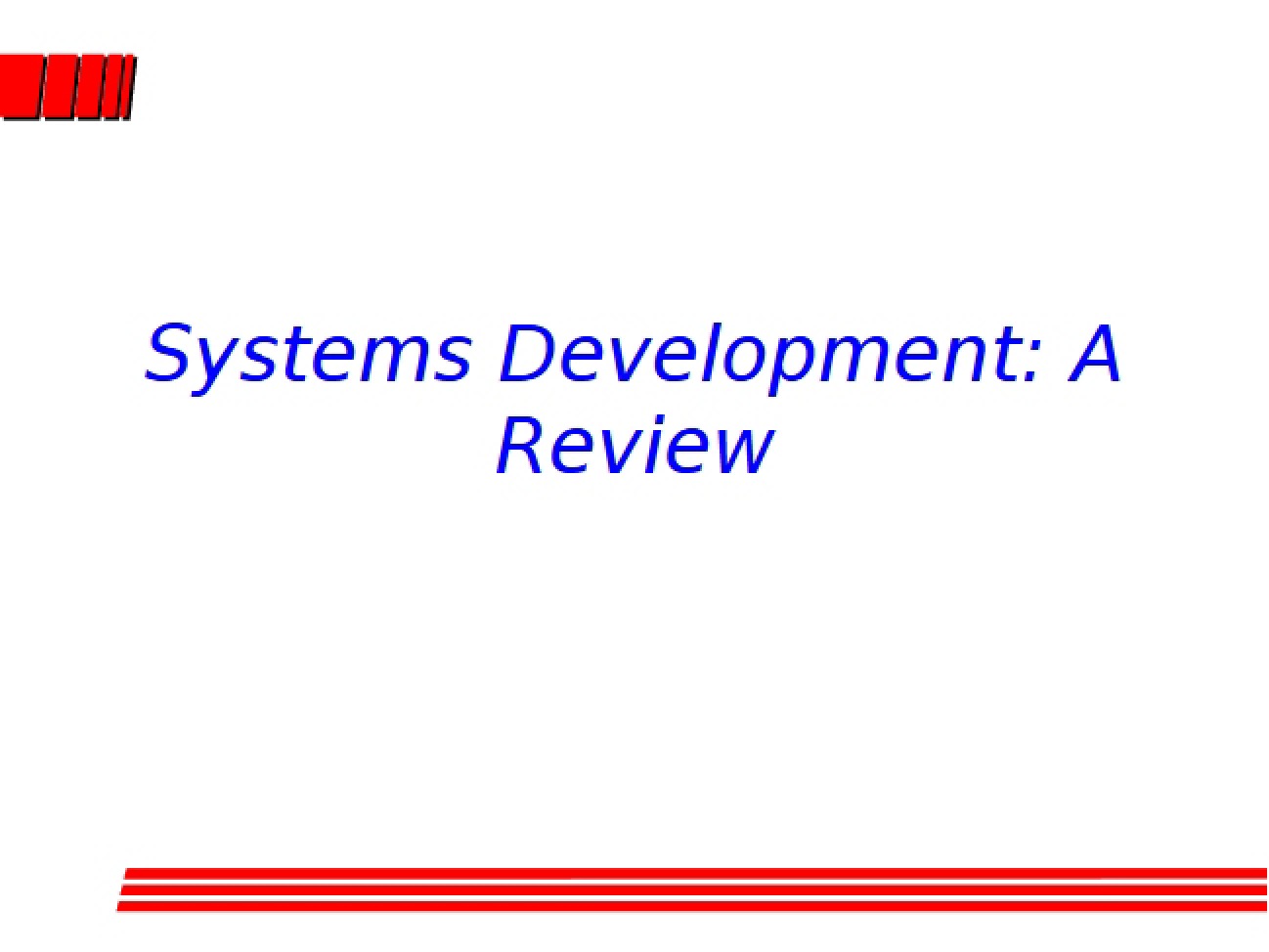 Review of Systems Development