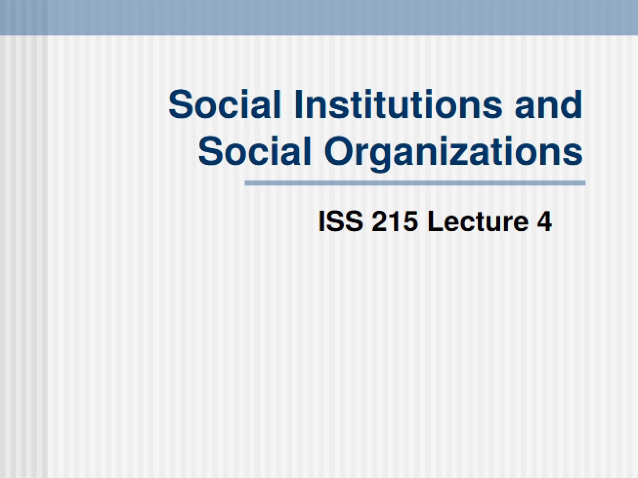 Fourth Lecture (ISS 215)
