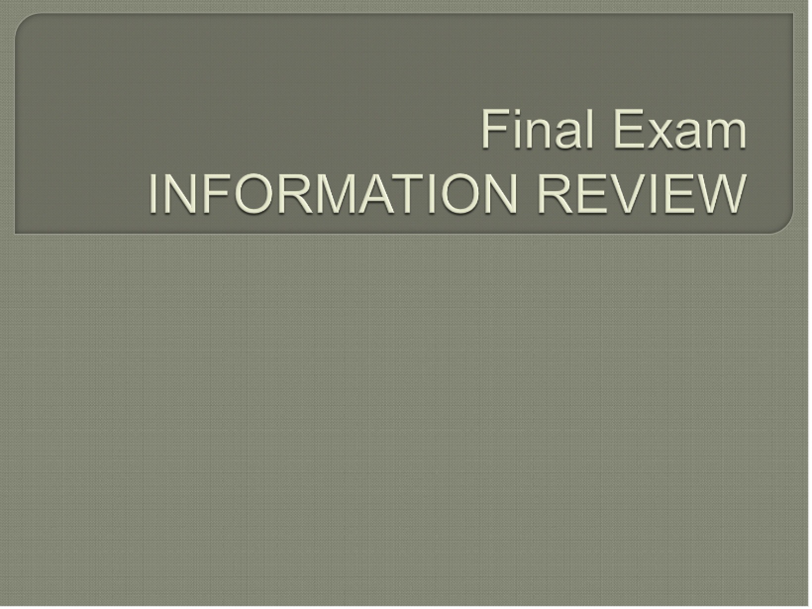Review Information for Final Exam