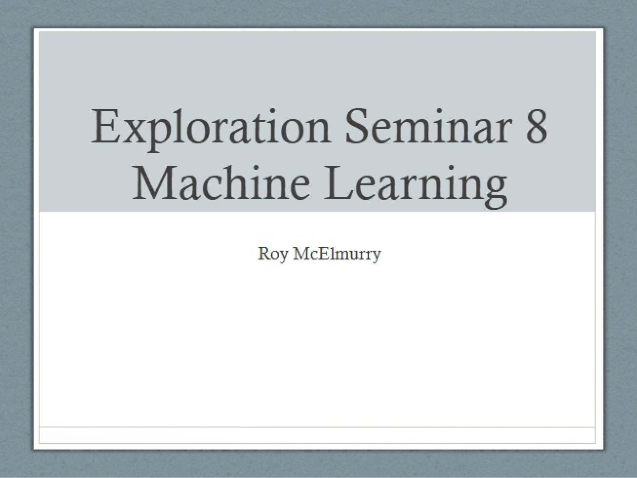 Machine Learning Exploration Seminar 8