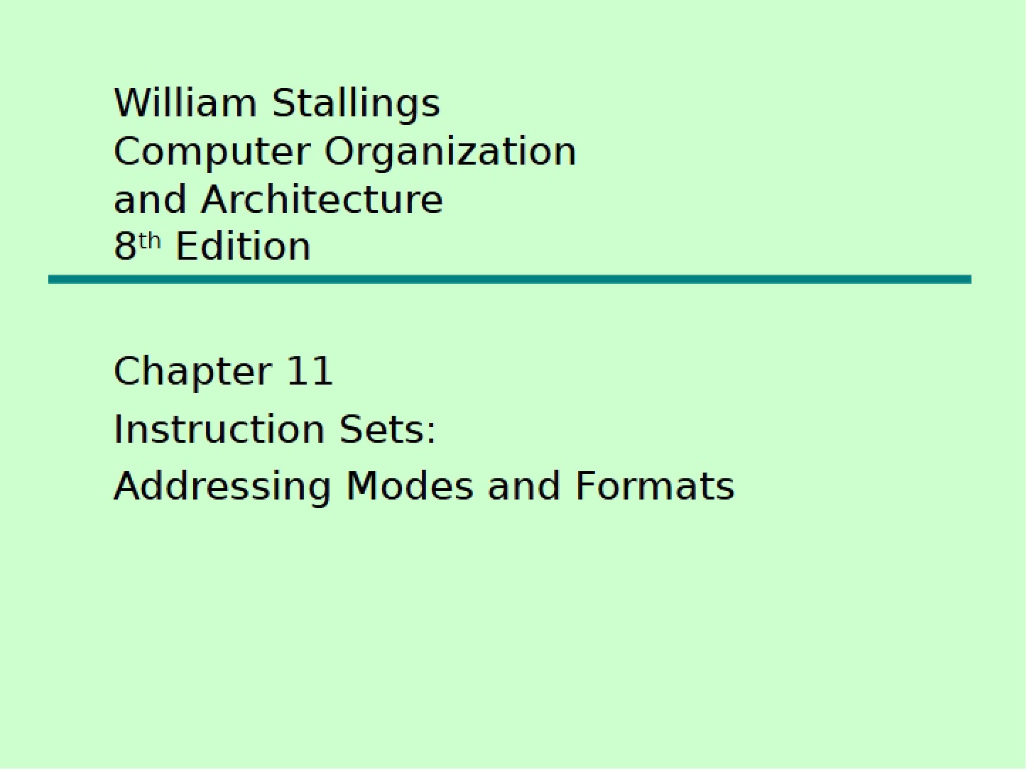 Formats and Addressing Modes for Instruction Sets (Ch 11)