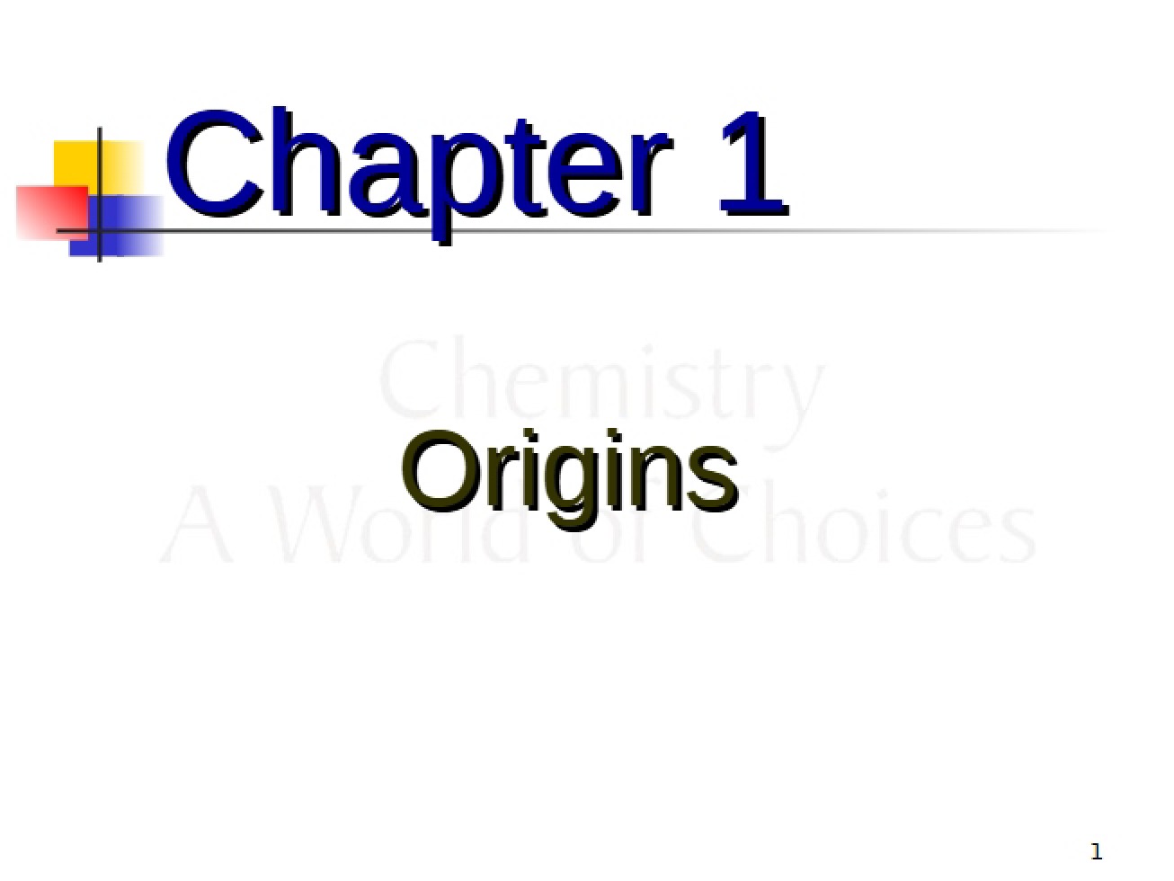 Origins Chapter One