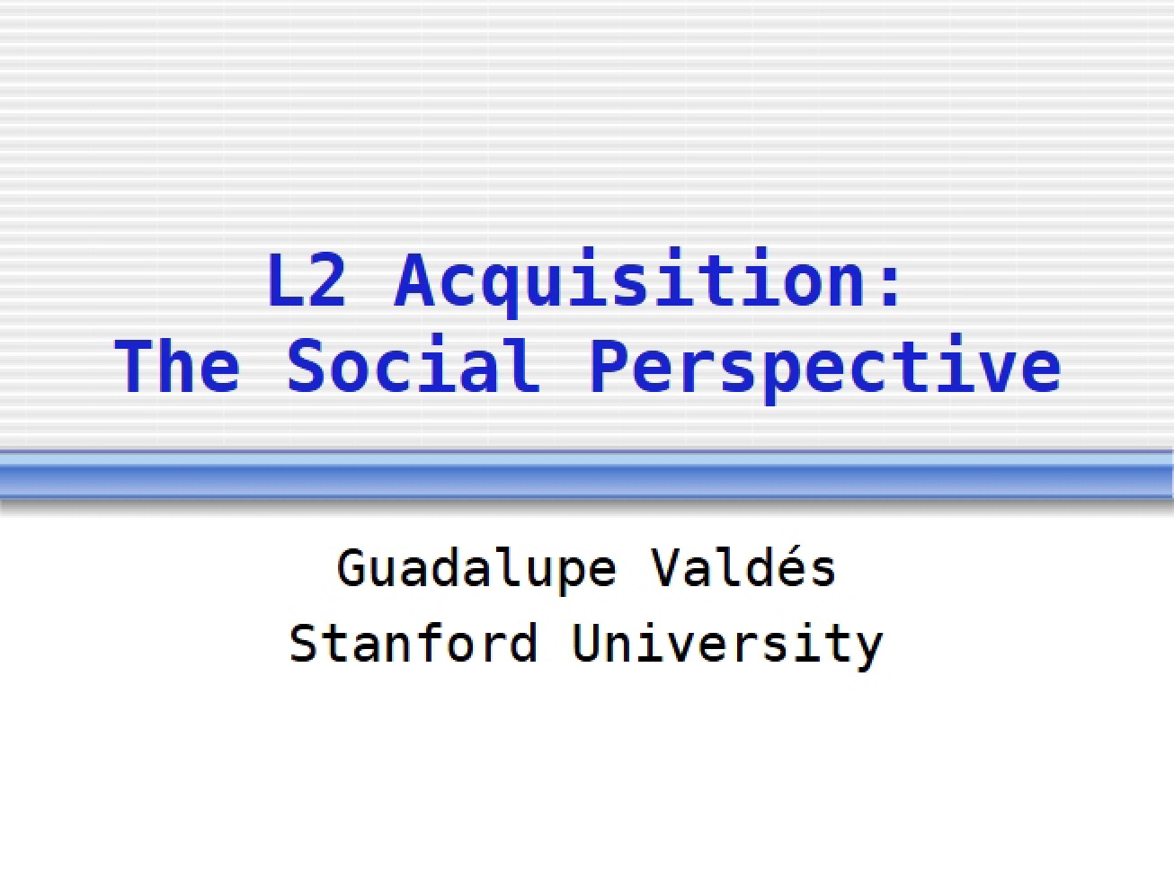 Second Lecture on the Social Perspective of Language Acquisition