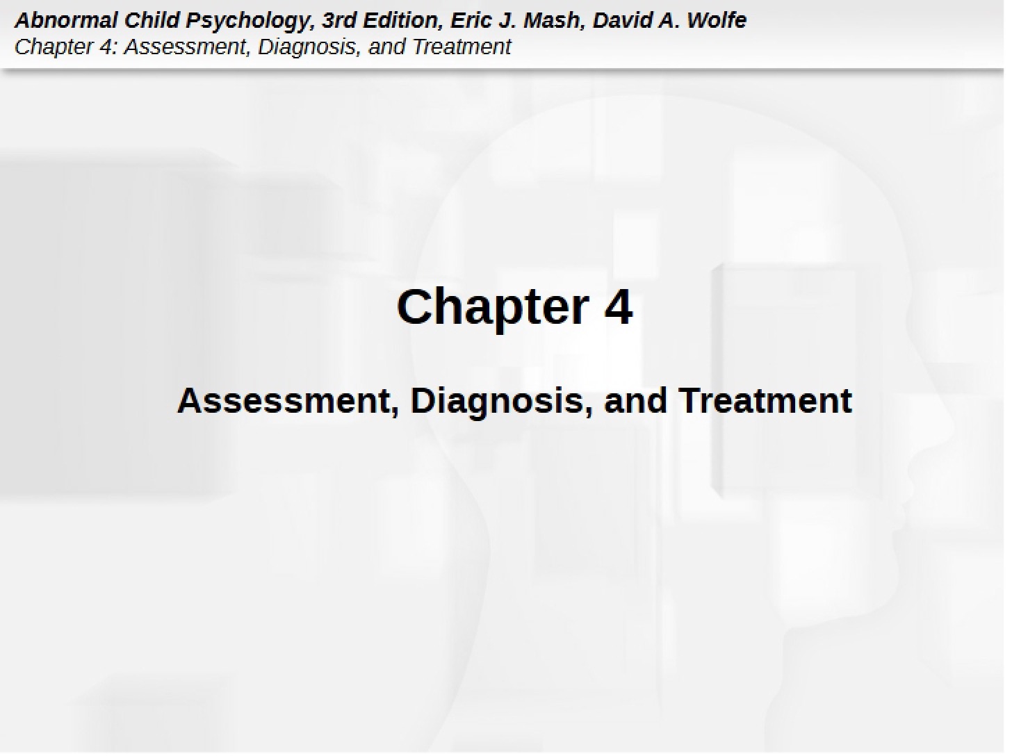 Treatment, Diagnosis, and Assessment