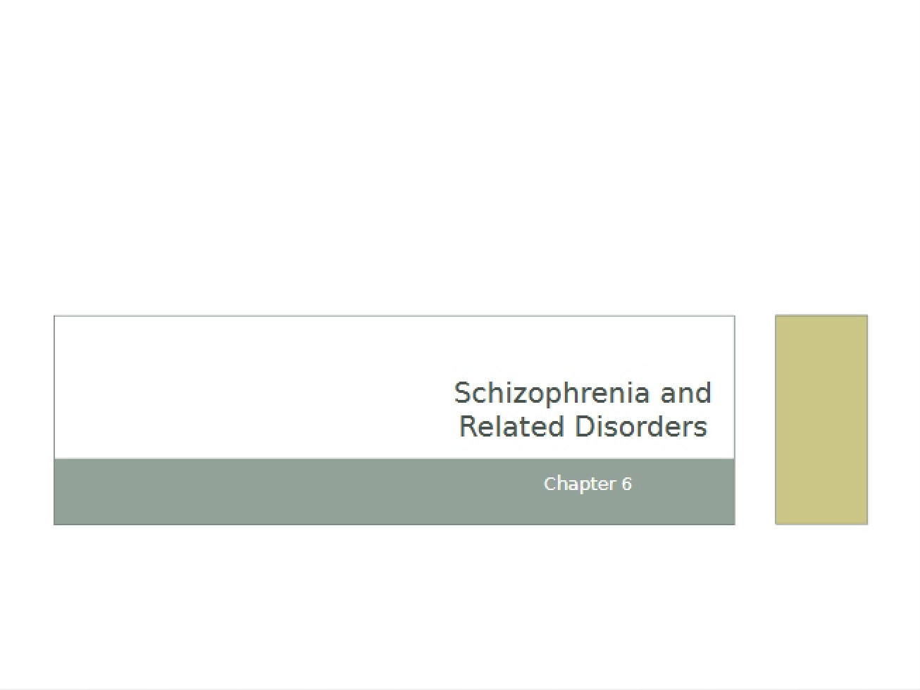 Related Disorders and Schizophrenia