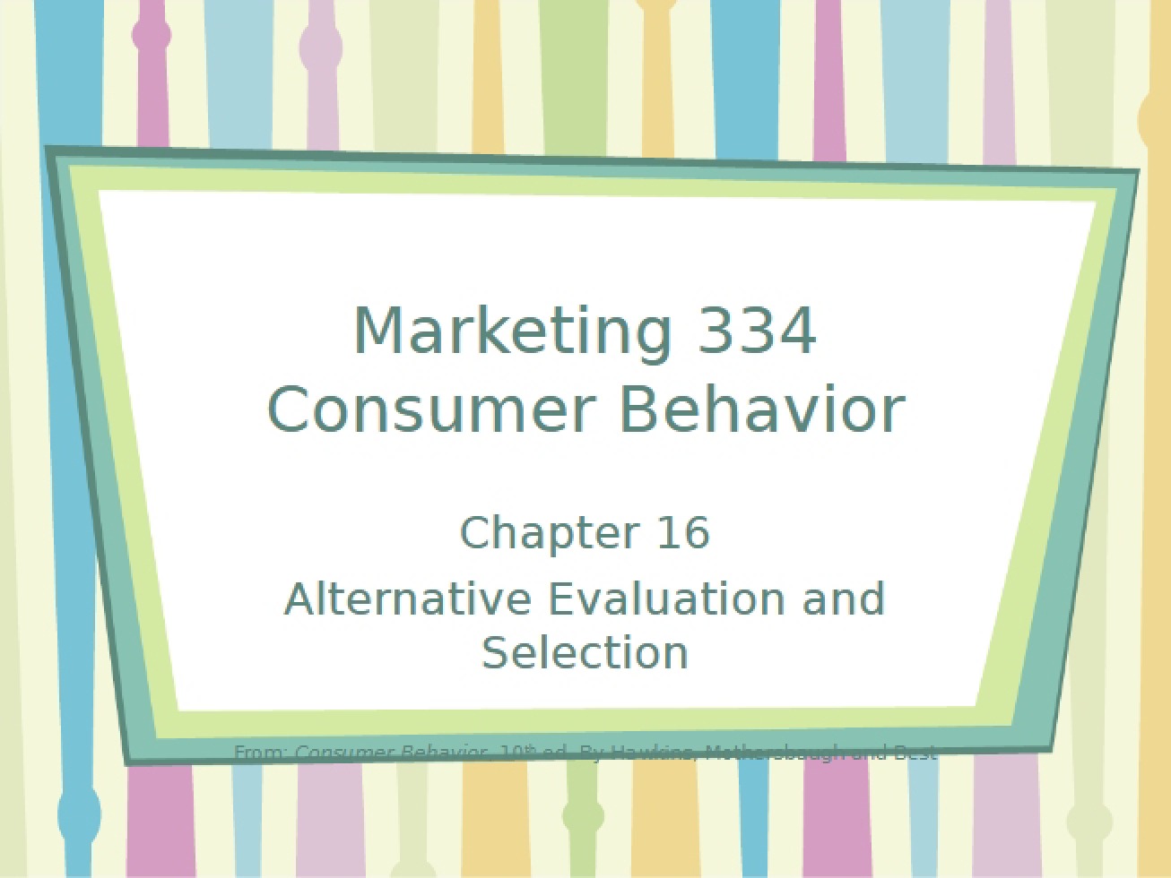 Selection and Alternative Evaluation