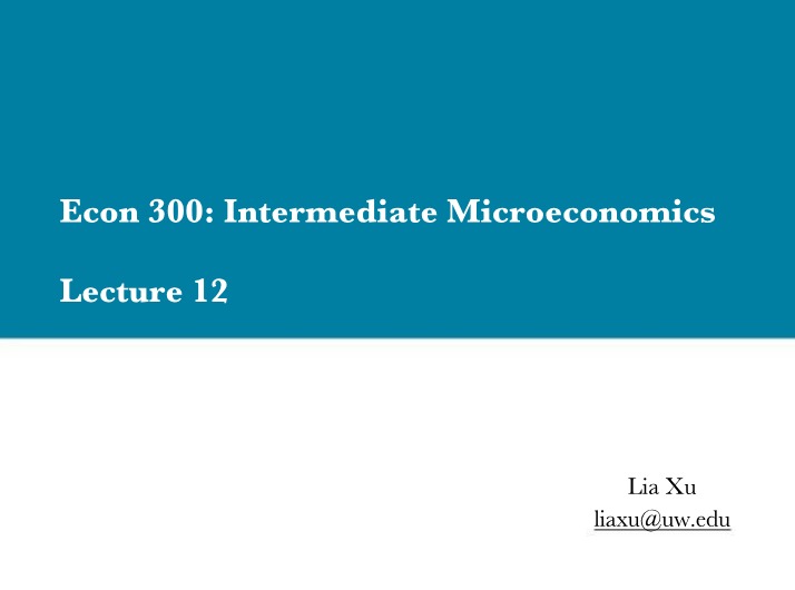 Intermediate Microeconomics - Lecture 12