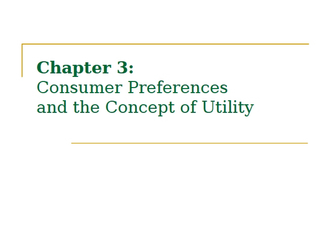 Consumer Preferences and Utility Theory