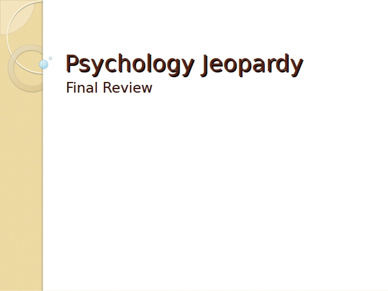 Jeopardy-Style Final Review for Psychology