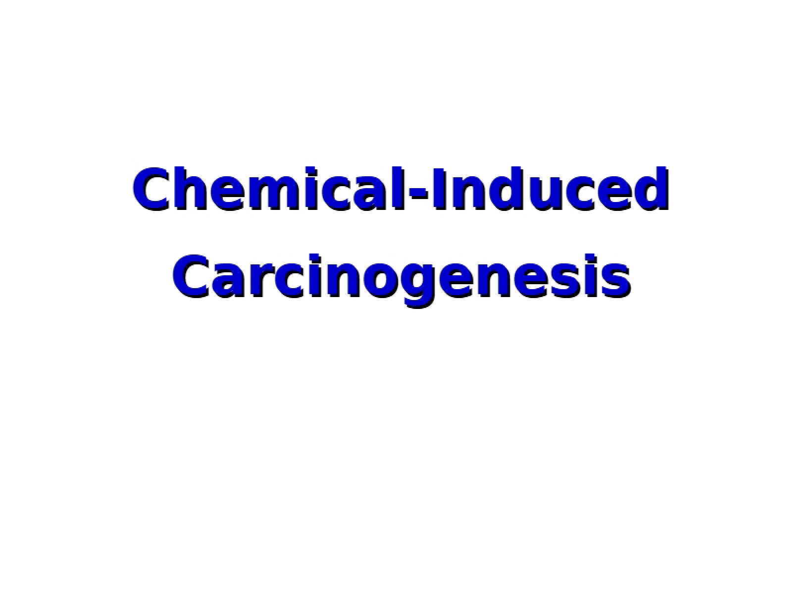 Carcinogenesis from Chemical Induction