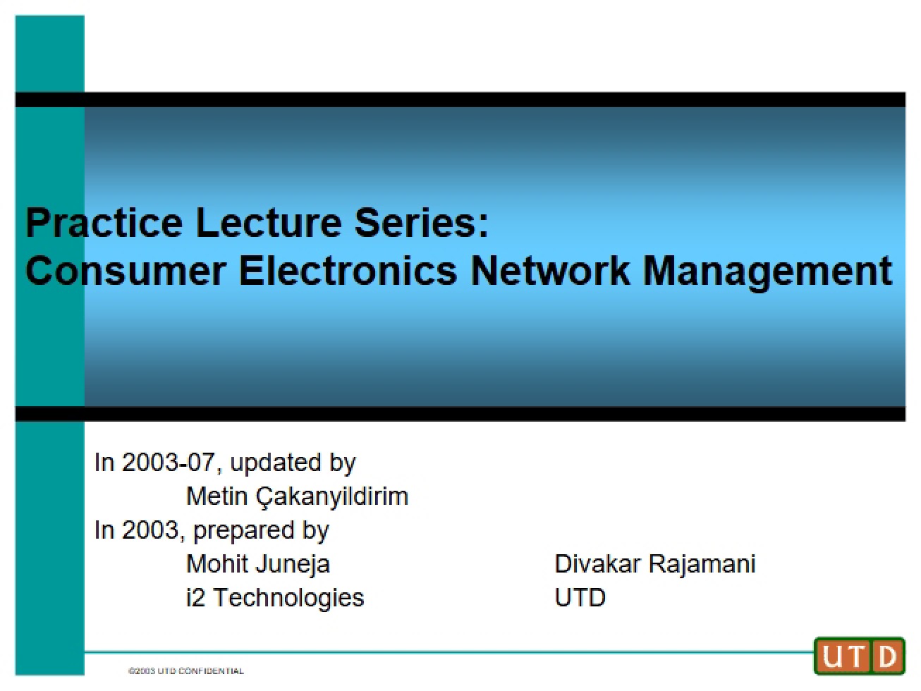 Managing Consumer Electronics Networks