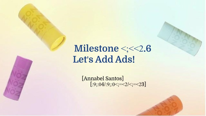 Let's Add Ads! - Nöz Milestone 2.6