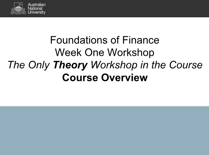 Workshop Week 1 - FINM1001 Overview