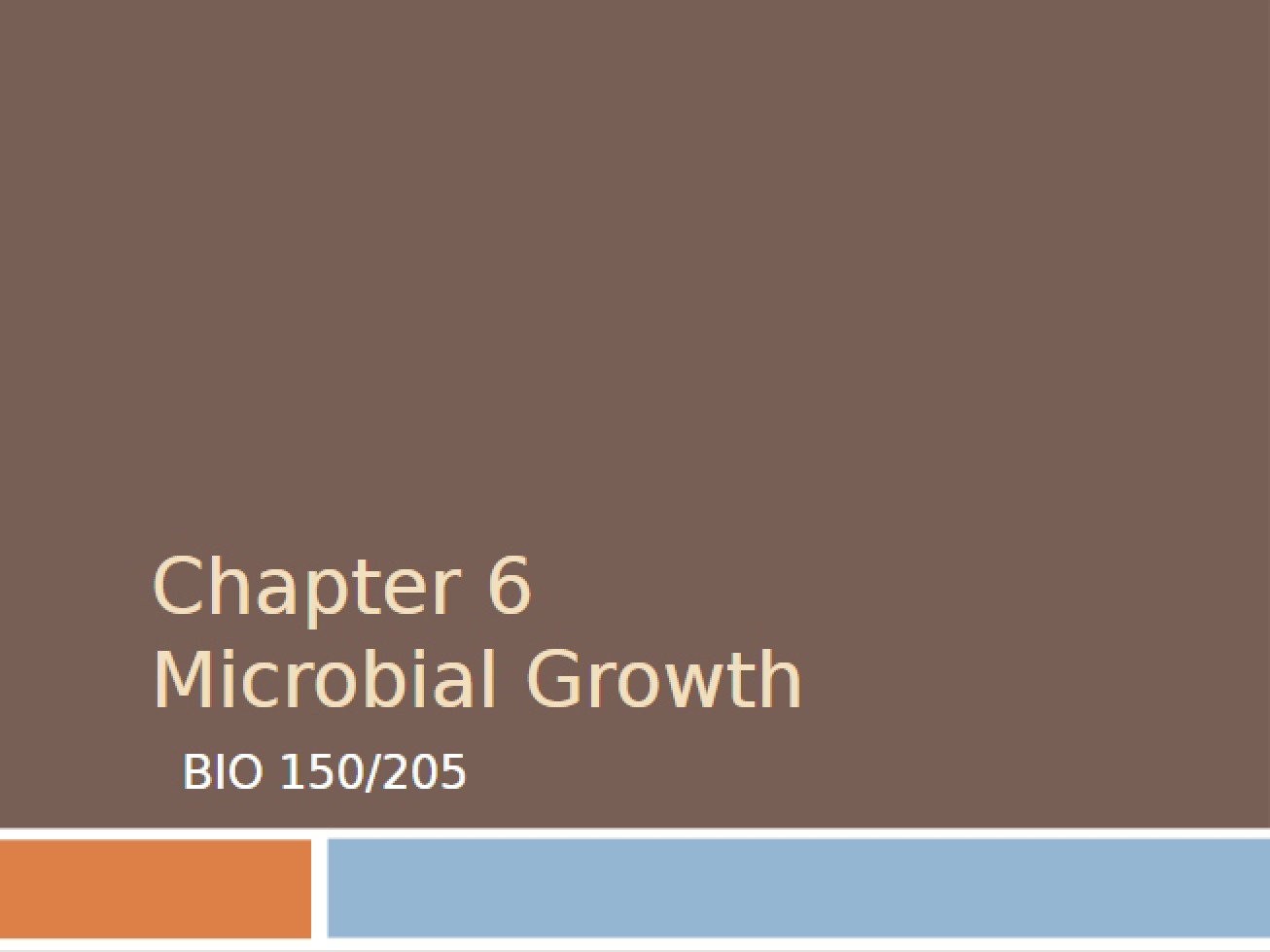 Growth of Microbes (Chapter 6)