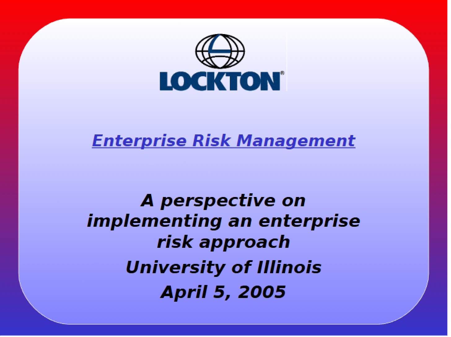Implementing Enterprise Risk Approaches A Perspective