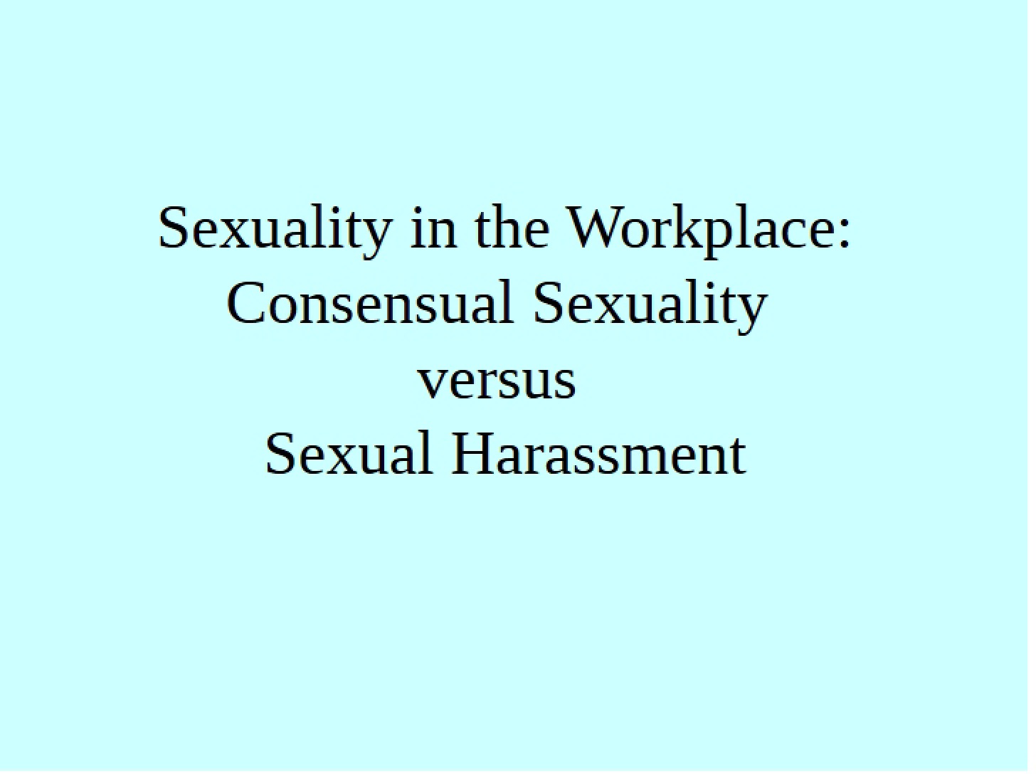 Workplace Sexuality Harassment vs Consensual