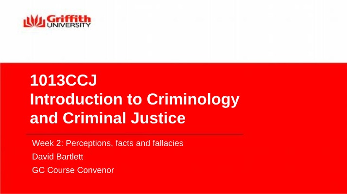 Lecture Slides for 1013CCJ Week 2 (T1 2020)
