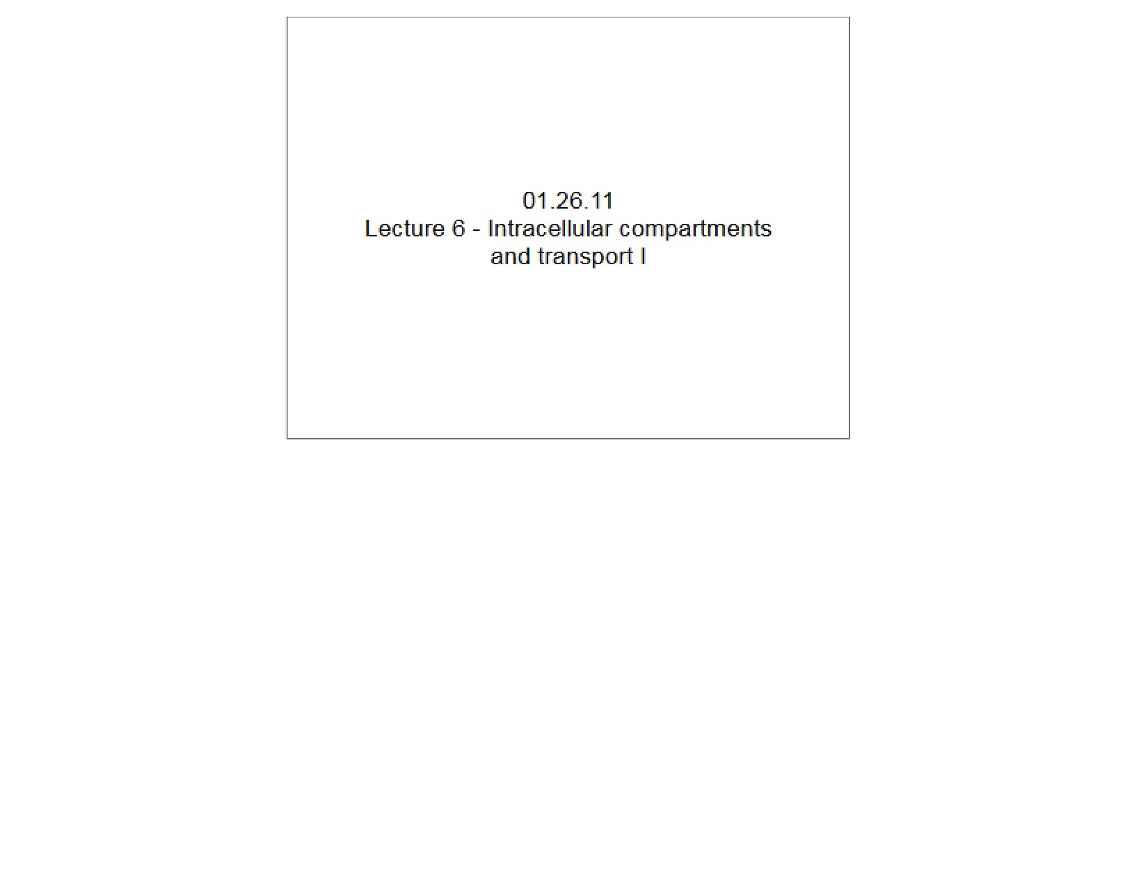 Transport and Intracellular Compartments Part I