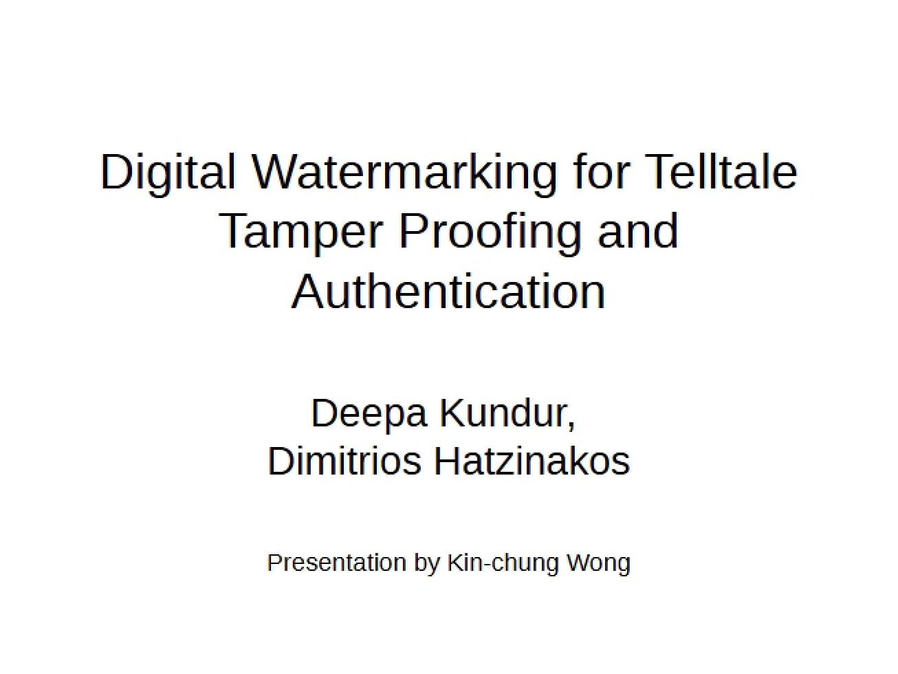 Tamper Proofing and Authentication via Digital Watermarking