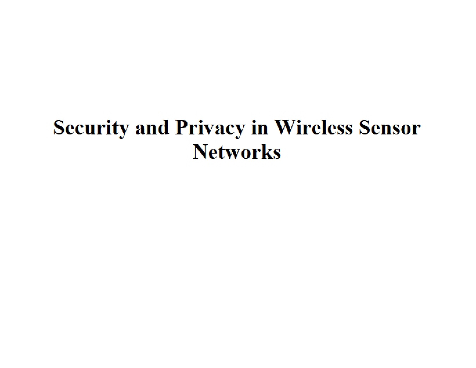 Wireless Sensor Network Privacy and Security