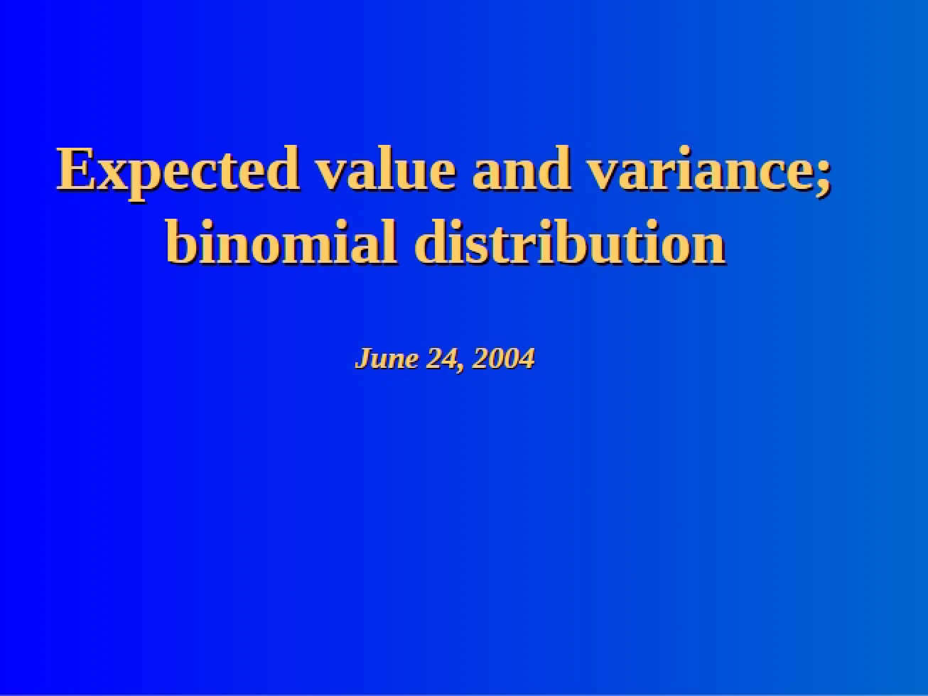 Introduction to Expected Value, Variance, and the Binomial Distribution
