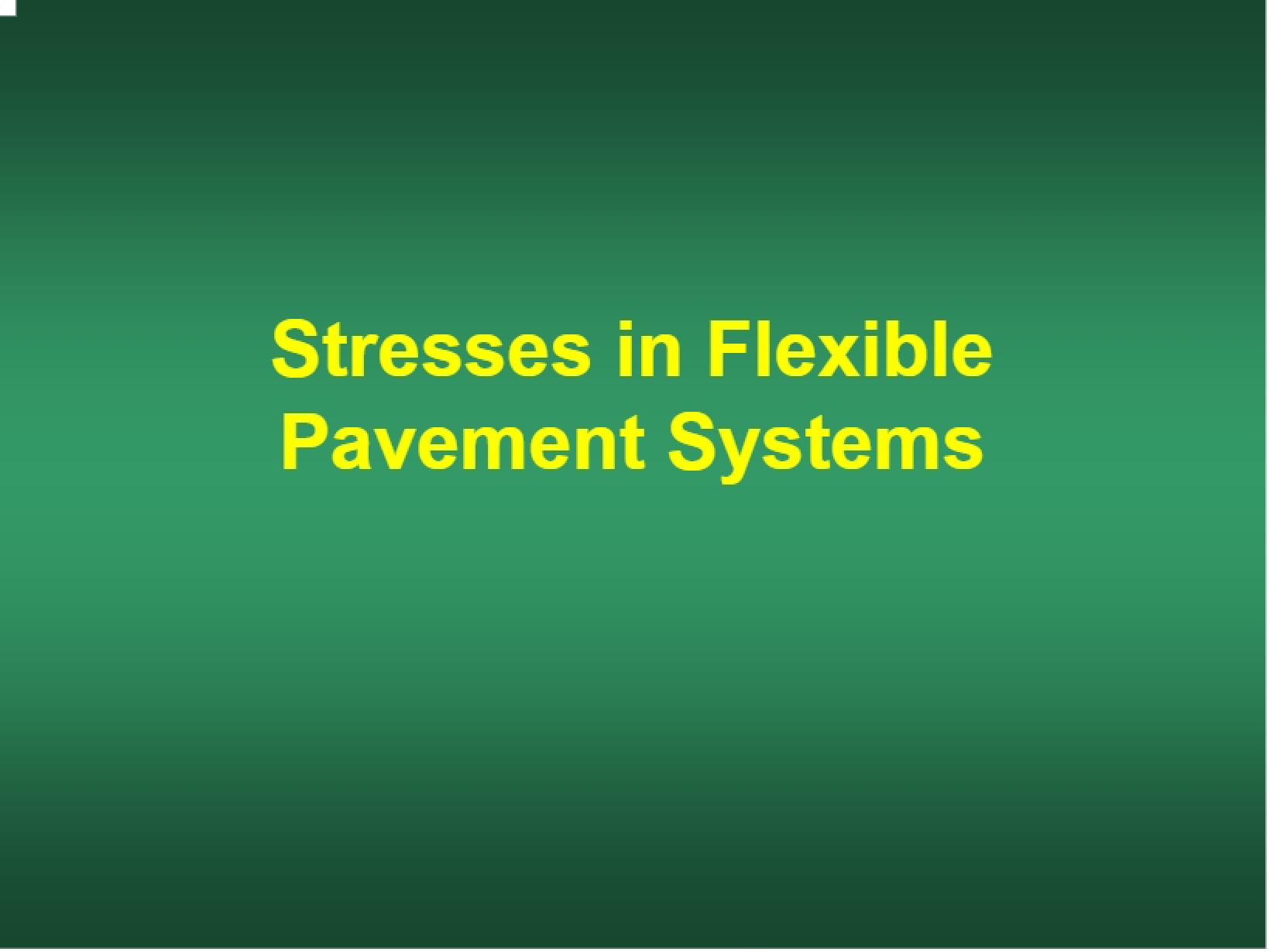 Flexible Pavement Systems Stresses
