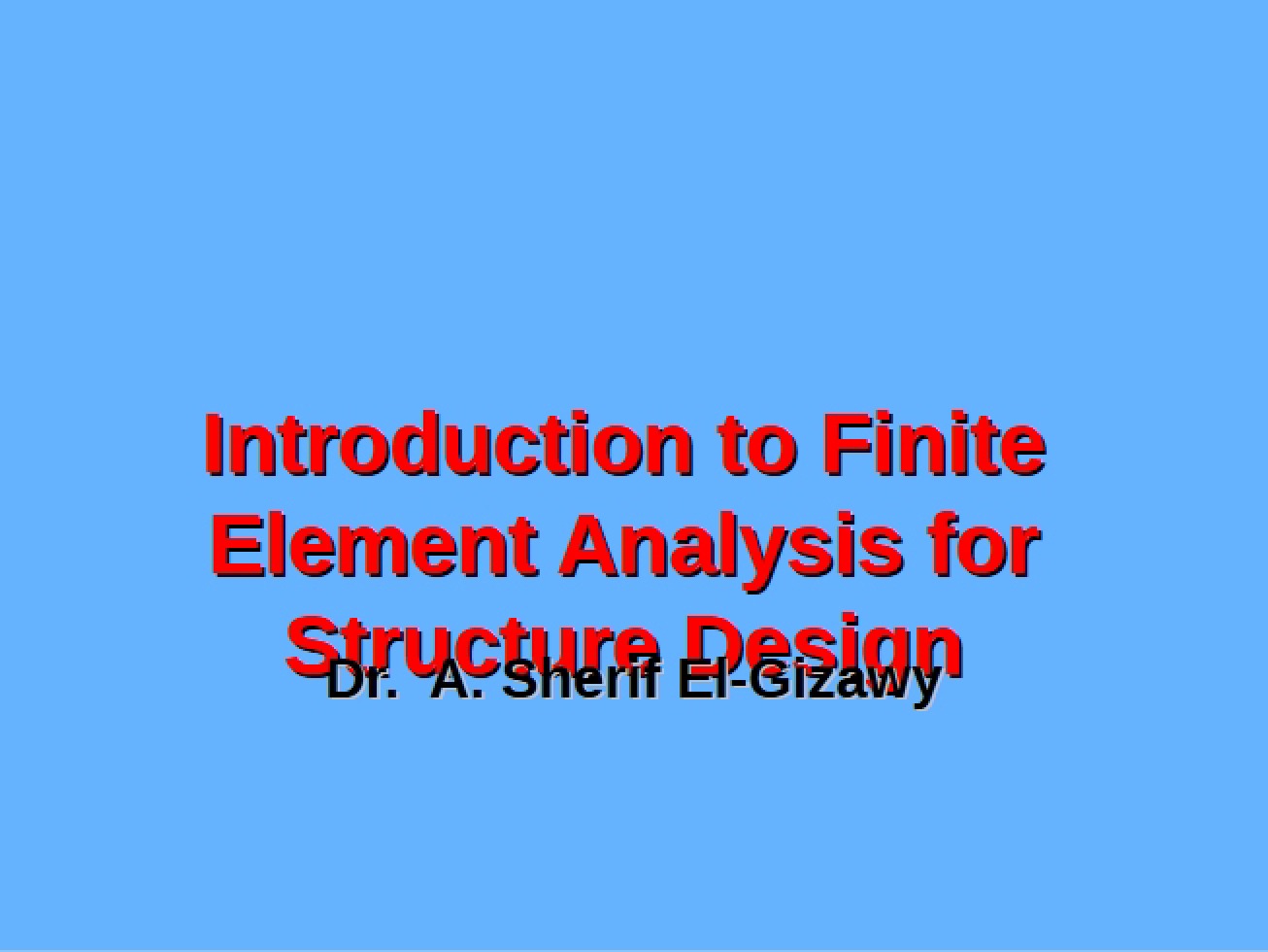 Structure Design Introduction to Finite Element Analysis