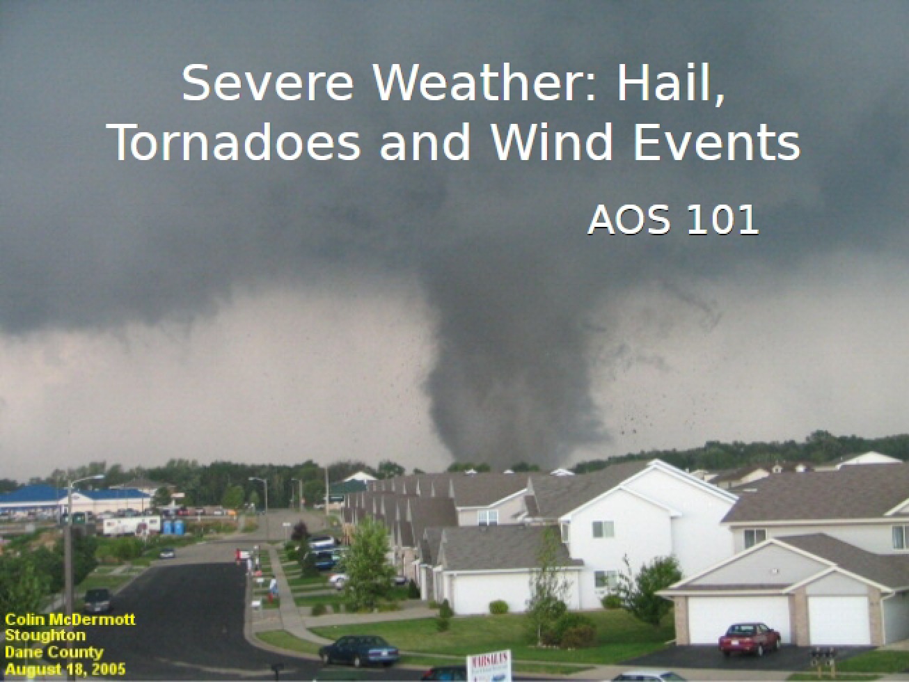 Hail, Wind, and Tornadoes Severe Weather