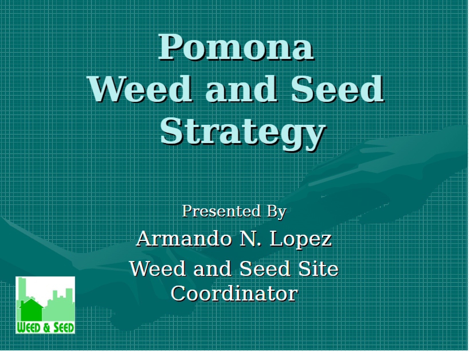 Strategy for Weed and Seed