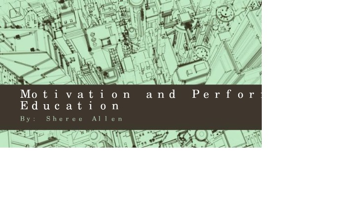 Performance and Motivation in Education