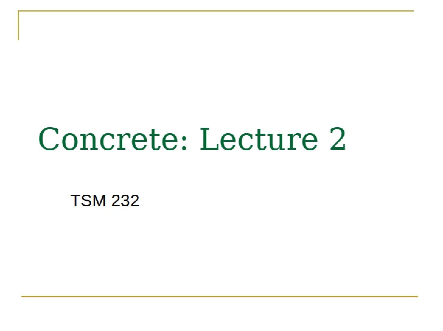 Lecture 2 Concrete