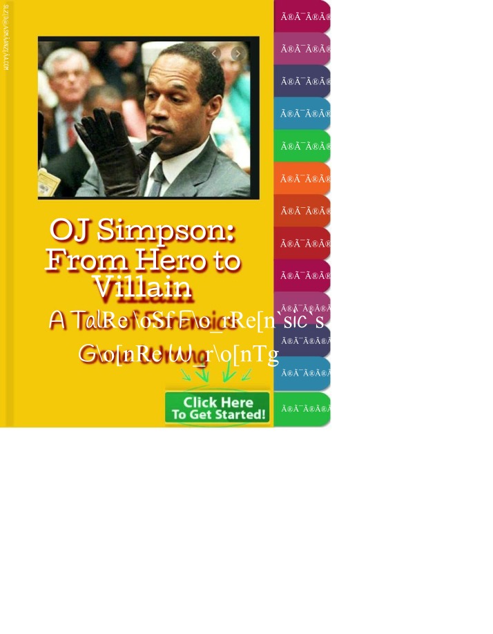 OJ Simpson - From American Hero to Villain