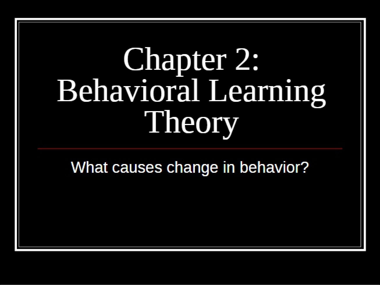 Theory of Behavioral Learning
