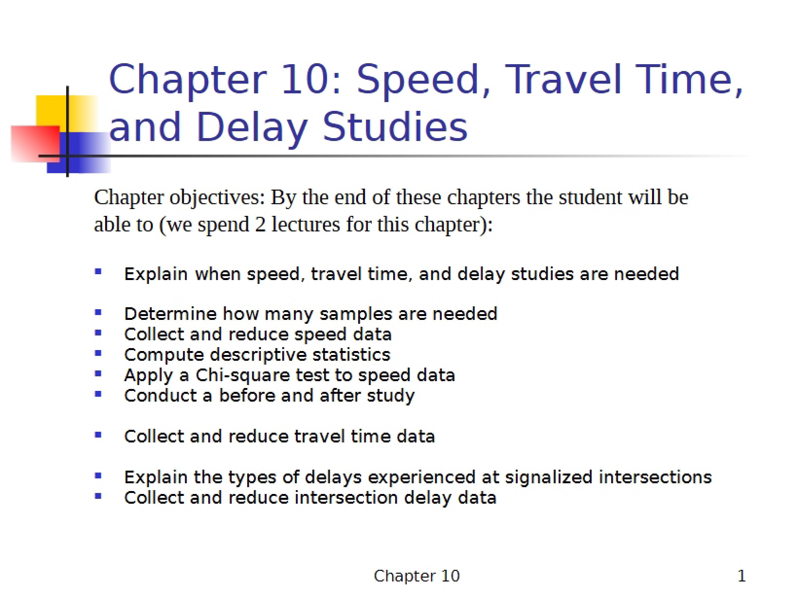 Studies on Delay, Travel Time, and Speed