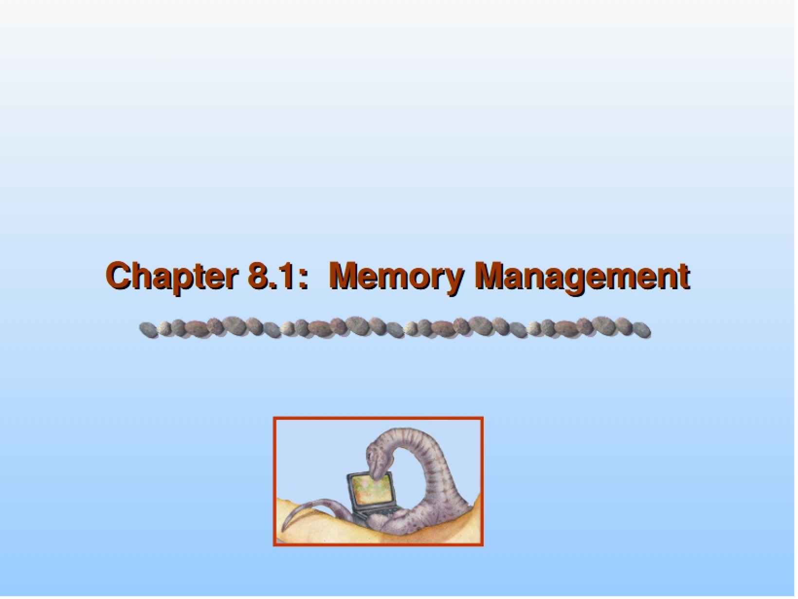 Management of Memory Chapter 8.1