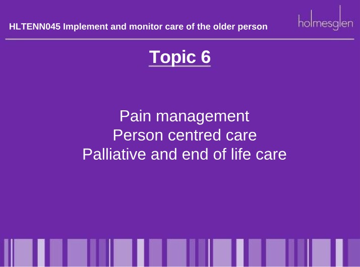 Implementing and Monitoring Pain Care for the Older Person
