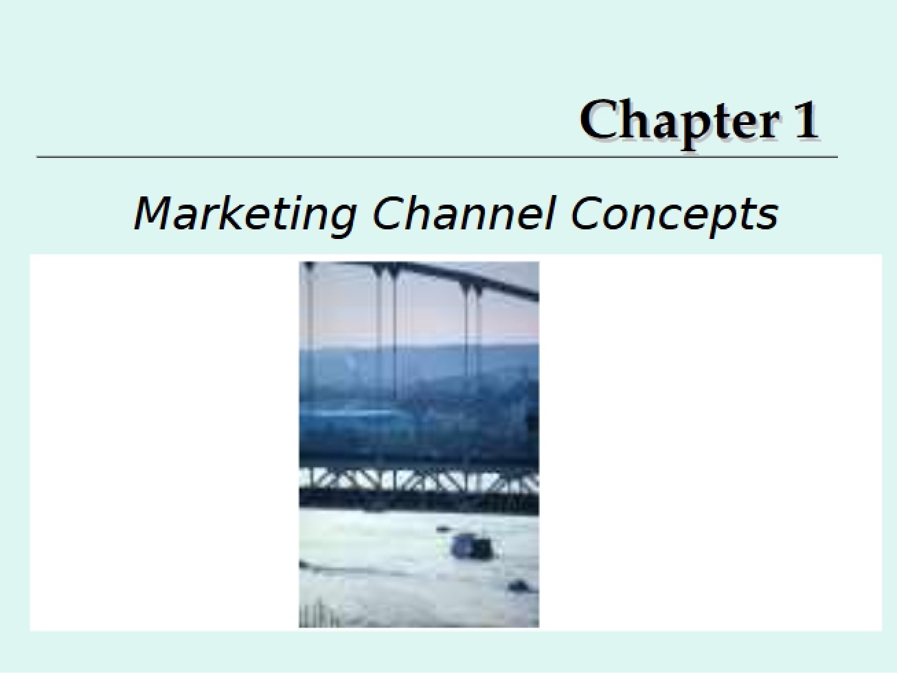 Core Concepts of Marketing Channels