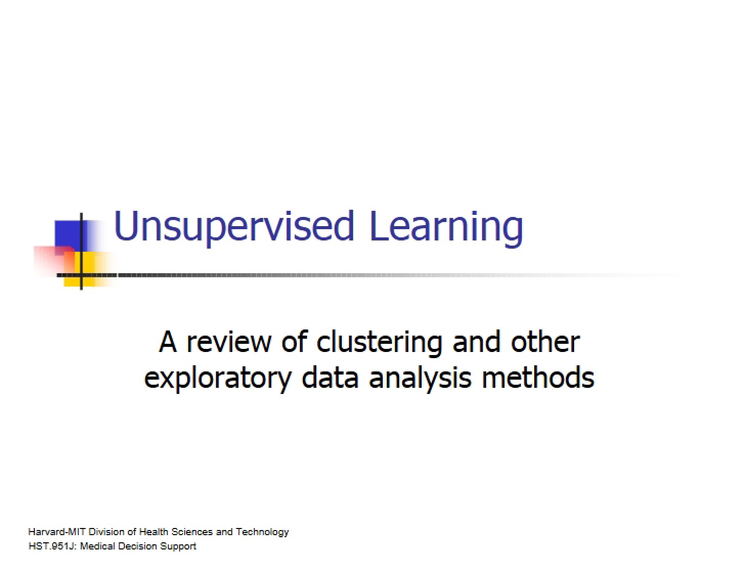 Learning without Supervision