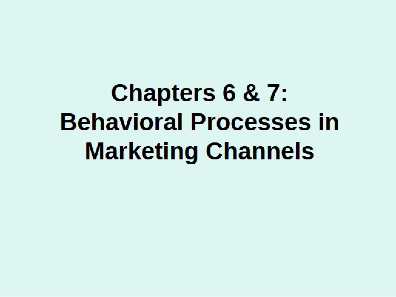 Introduction to the Behavioral Processes in Marketing Channels